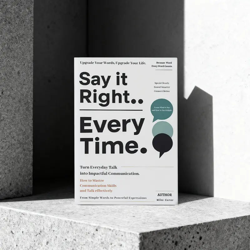 Communication Skills Book: Master Confident, Empathetic Expression for Key Occasions to Speak Effectively Every Time